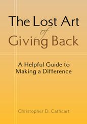 The Lost Art of Giving Back