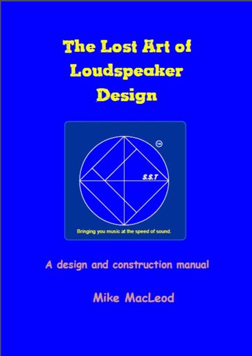 The Lost Art of Loudspeaker Design - Michael MacLeod