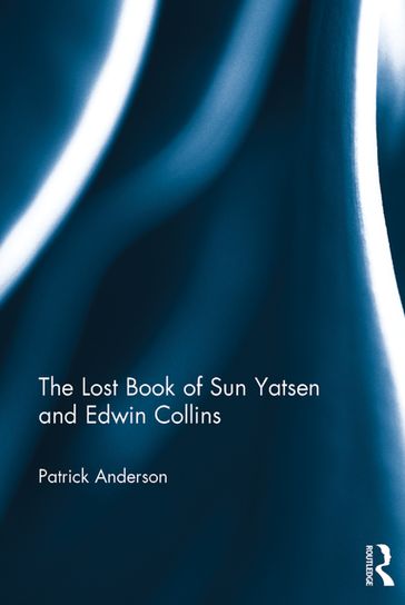 The Lost Book of Sun Yatsen and Edwin Collins - Patrick Anderson