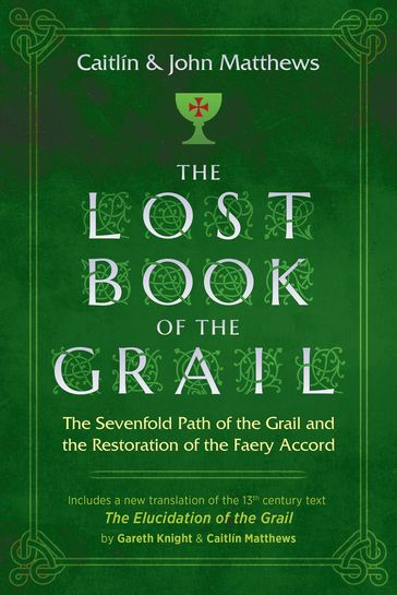 The Lost Book of the Grail - Caitlín Matthews - John Matthews