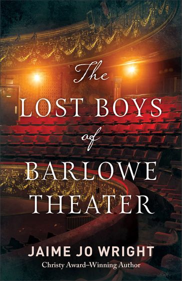 The Lost Boys of Barlowe Theater - Jaime Jo Wright