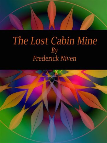 The Lost Cabin Mine - Frederick Niven