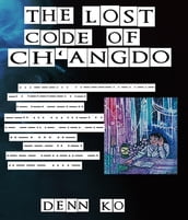 The Lost Code of Ch angdo
