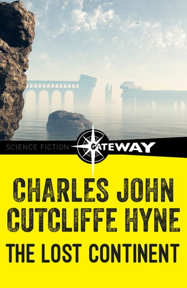 The Lost Continent - Charles John Cutcliffe Wright Hyne