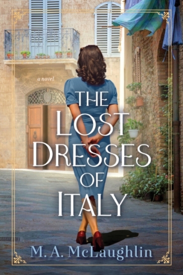 The Lost Dresses Of Italy - M. A. Mclaughlin