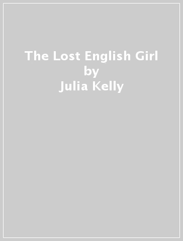 The Lost English Girl - Julia Kelly