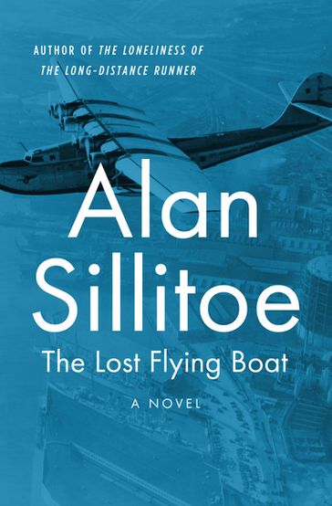 The Lost Flying Boat - Alan Sillitoe