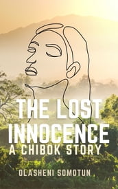 The Lost Innocence - A Chibok Story