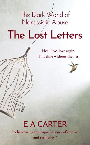 The Lost Letters: The Dark World of Narcissistic Abuse - E A Carter