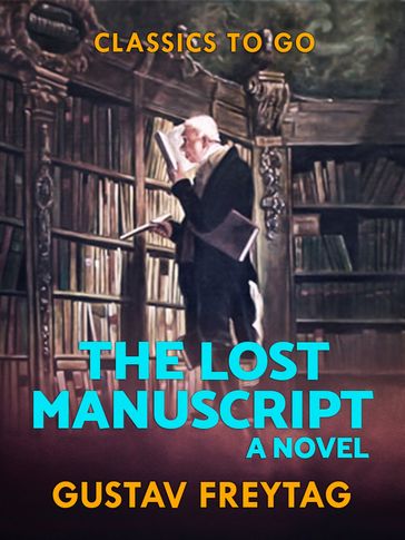 The Lost Manuscript: A Novel - Gustav Freytag