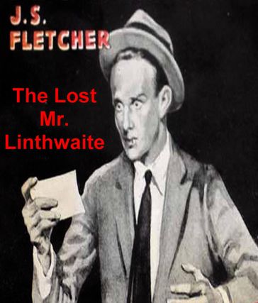 The Lost Mr. Linthwaite - J. S. Fletcher