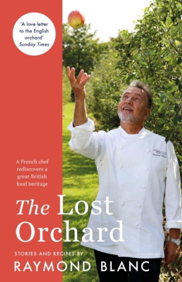 The Lost Orchard - Raymond Blanc