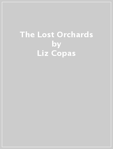 The Lost Orchards - Liz Copas - Nick Poole