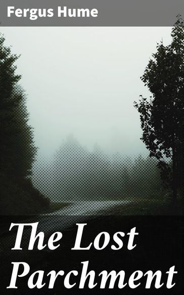 The Lost Parchment - Fergus Hume