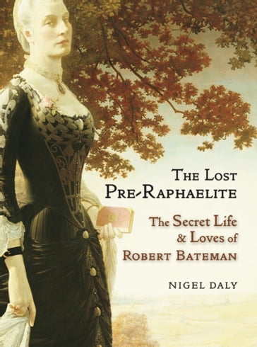 The Lost Pre-Raphaelite - Nigel Daly