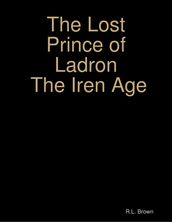 The Lost Prince of Ladron the Iren Age