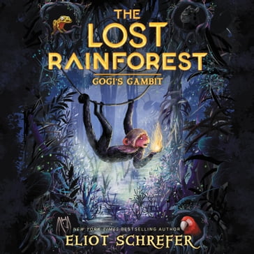 The Lost Rainforest #2: Gogi's Gambit - Eliot Schrefer