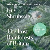 The Lost Rainforests of Britain