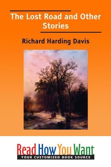 The Lost Road And Other Stories - Richard Harding Davis
