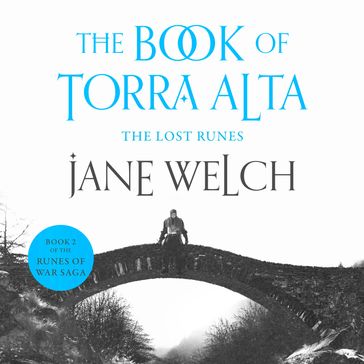 The Lost Runes (Runes of War: The Book of Torra Alta, Book 2) - Jane Welch