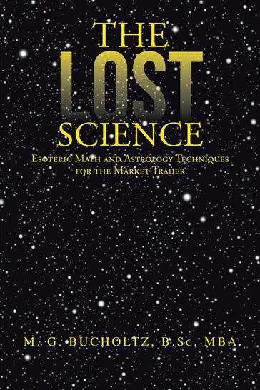 The Lost Science - M. G. Bucholtz B.Sc MBA