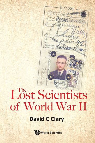 The Lost Scientists of World War II - David C Clary