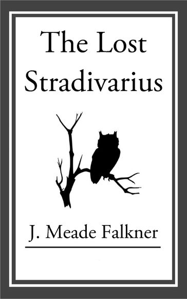 The Lost Stradivarius - J. Meade Falkner