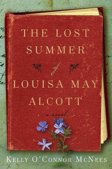 The Lost Summer of Louisa May Alcott - Kelly O