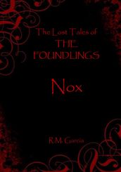 The Lost Tales of The Foundlings: Nox