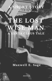 The Lost Wise Man - A Santa Claus Tale