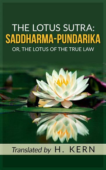 The Lotus Sutra: SADDHARMA PUNDARIKA - Translated by H. KERN