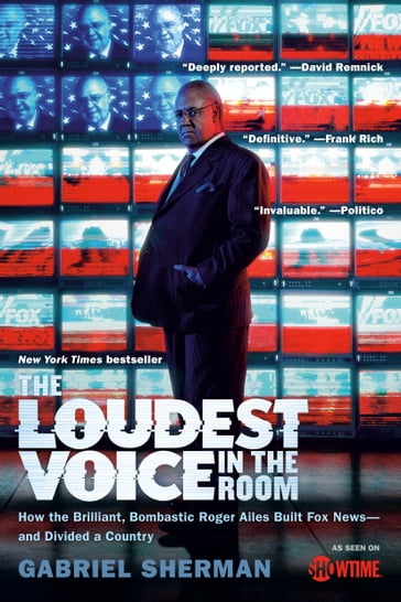 The Loudest Voice in the Room - Gabriel Sherman