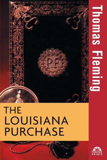 The Louisiana Purchase - Thomas Fleming