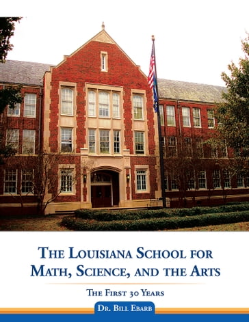 The Louisiana School for Math, Science, and the Arts - Dr. Bill Ebarb
