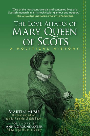 The Love Affairs of Mary Queen of Scots - Martin Hume