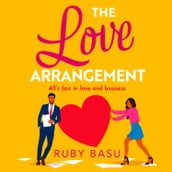 The Love Arrangement: A brand new laugh-out-loud, enemies to lovers romantic comedy and the perfect fake dating romance to read this year