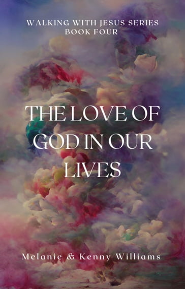 The Love Of God In Our Lives - Melanie Williams