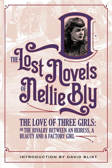 The Love Of Three Girls - Nellie Bly - David Blixt