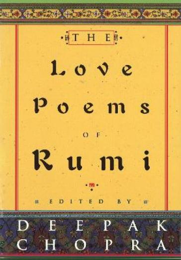 The Love Poems Of Rumi - Dr Deepak Chopra