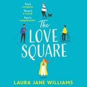 The Love Square: The funny, feel-good romantic comedy to escape with this year from the bestselling author of Our Stop