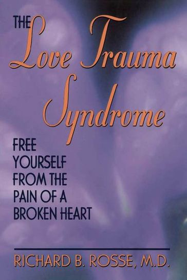 The Love Trauma Syndrome - Richard B. Rosse