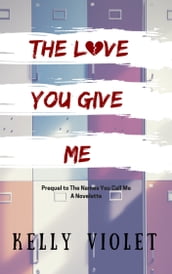 The Love You Give Me