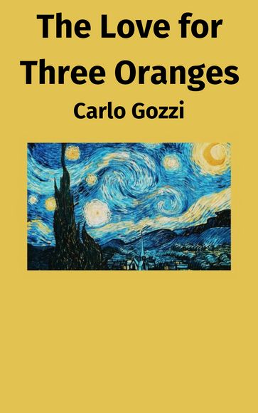 The Love for Three Oranges - Carlo Gozzi