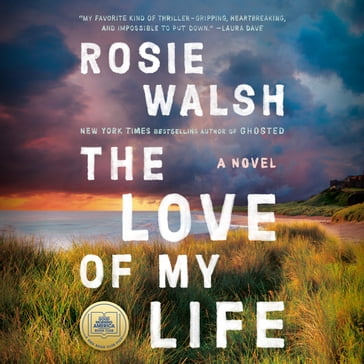 The Love of My Life - Rosie Walsh