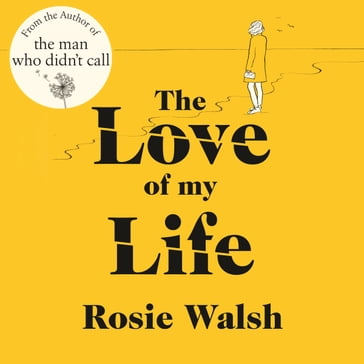 The Love of My Life - Rosie Walsh