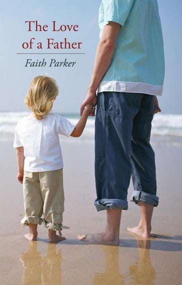 The Love of a Father - Faith Parker