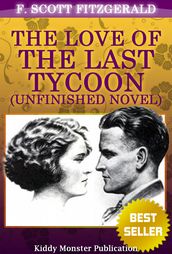 The Love of the Last Tycoon By F. Scott Fitzgerald