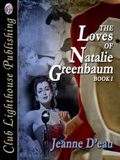 The Loves of Natalie Greenbaum Book I