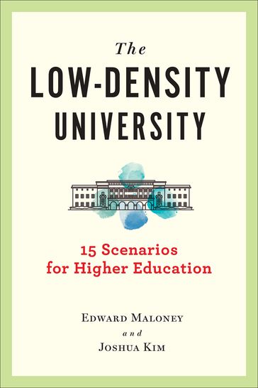 The Low-Density University - Edward J. Maloney - Joshua Kim