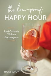 The Low-Proof Happy Hour: Real Cocktails Without the Hangover